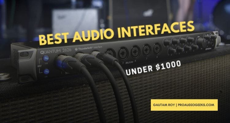Best Audio Interfaces Under 1000