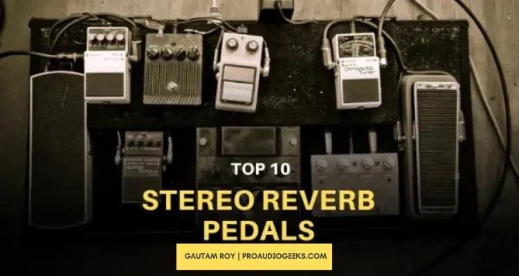 best stereo reverb pedals