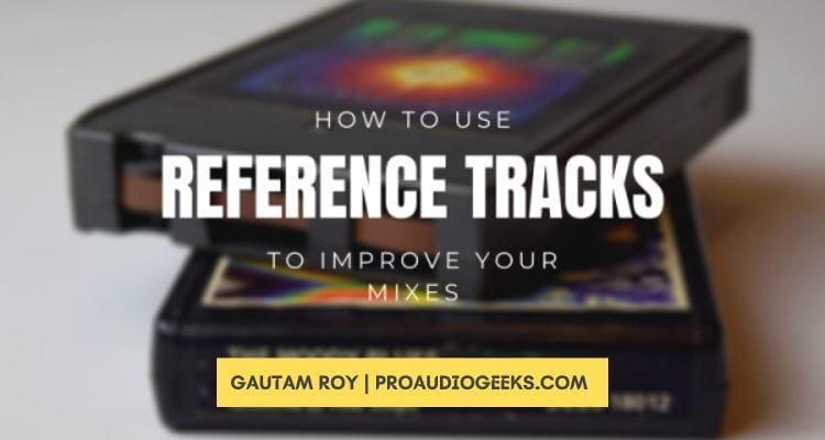 How to Use Reference Tracks