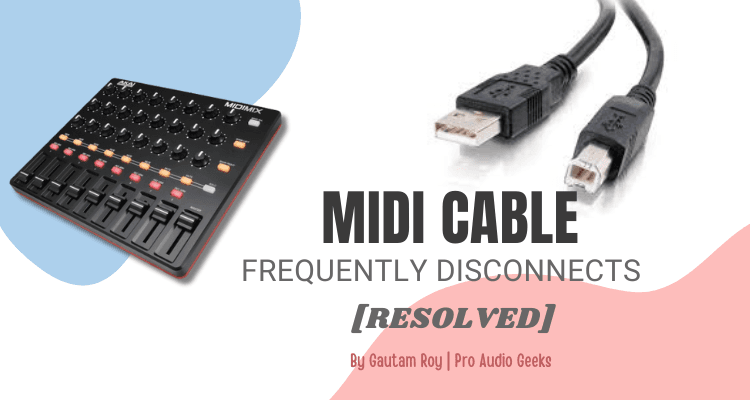 MIDI controller Frequently Disconnects solved