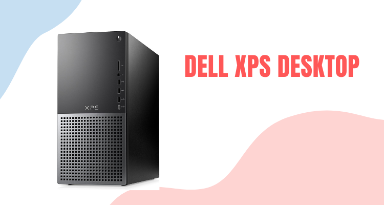 Dell XPS Desktop