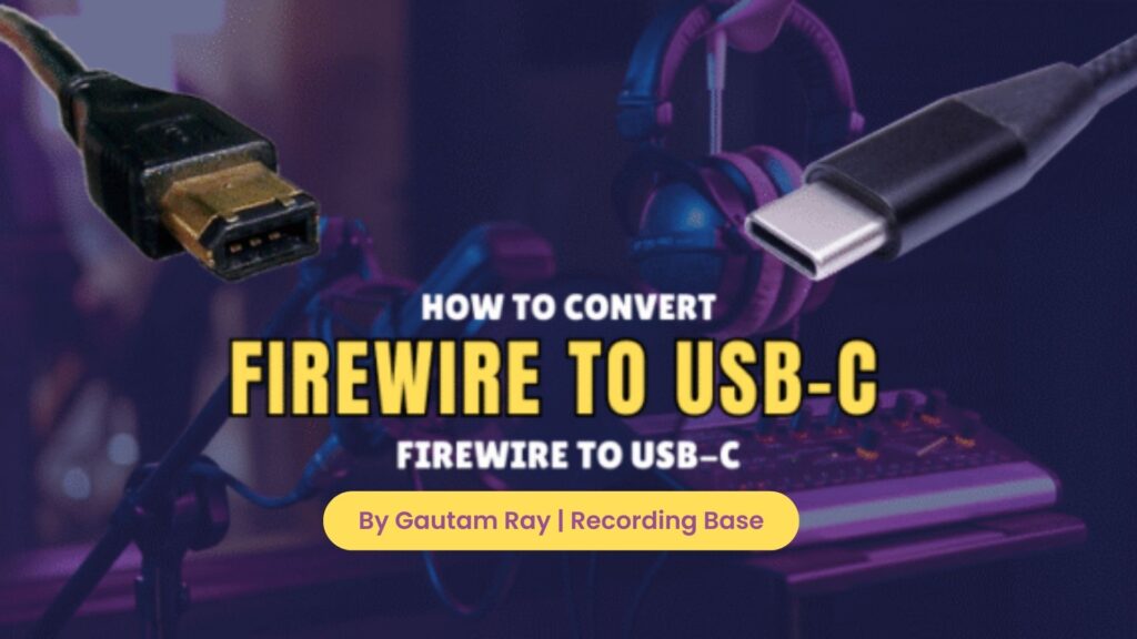 How to Convert Firewire to USB-C or Thunderbolt 3