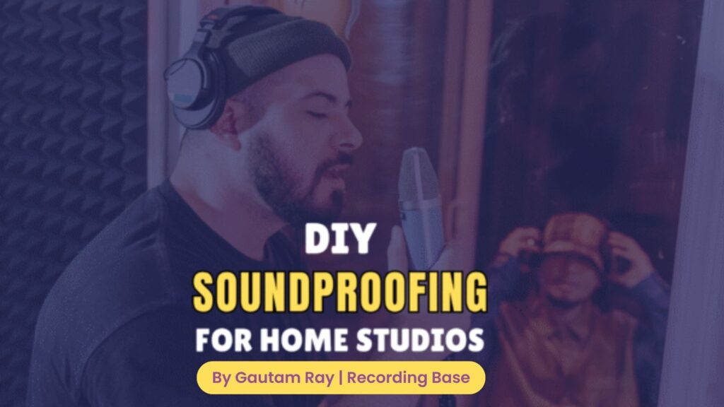 DIY Soundproofing For Home Studios